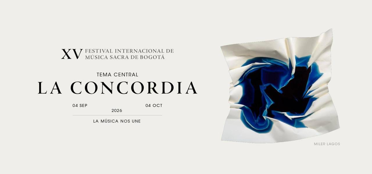 EL XV FESTIVAL INTERNACIONAL DE MÚSICA SACRA DE BOGOTÁ ENTRA EN SU SEMANA FINAL CON GRANDES OBRAS DE LATINOAMÉRICA Y EUROPA